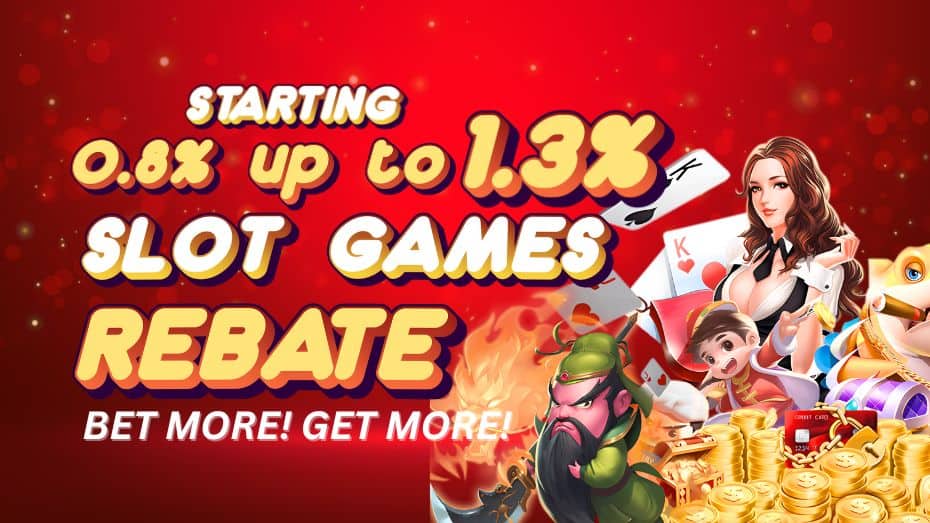 0.8% to 1.3% Slot Games Rebate Promotion